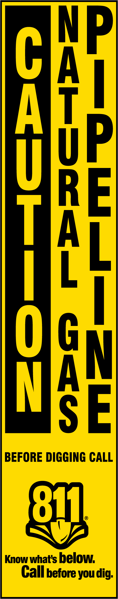 Picture of yellow pipeline marker saying Caution Natural Gas Pipeline Before Digging Call 811